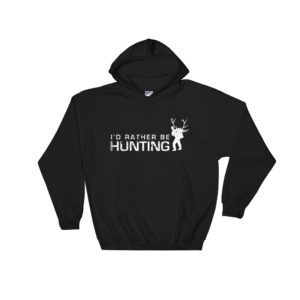 Rather be hunting Hoodie